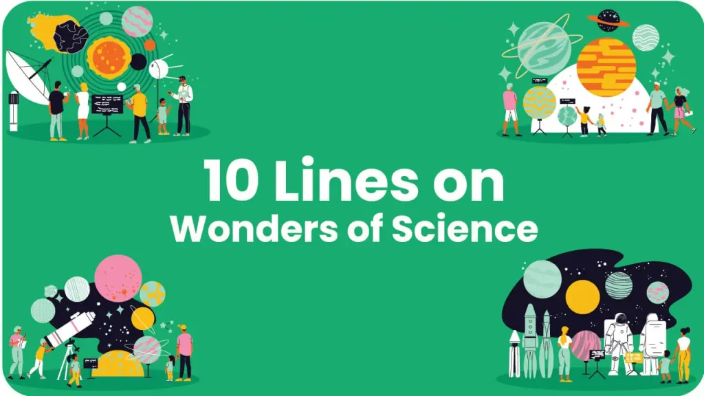 10 Lines on Wonders of Science