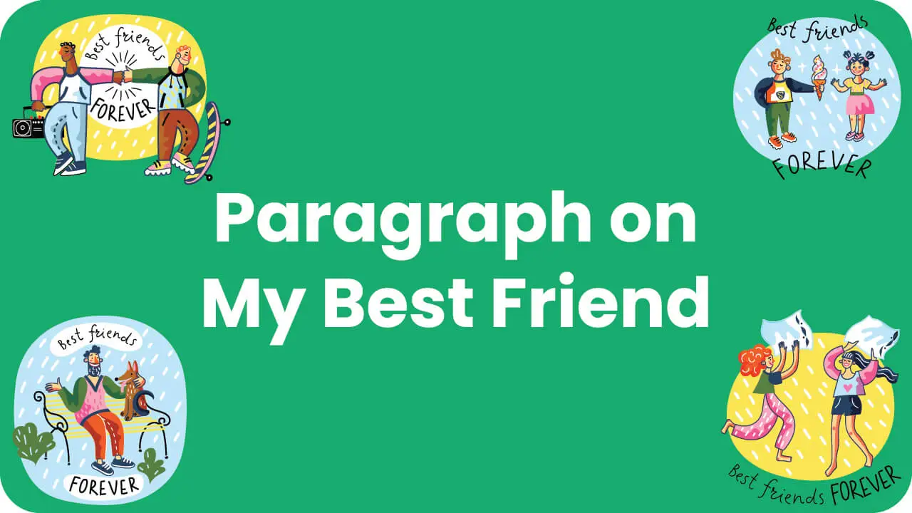 paragraph-on-my-best-friend-in-100-200-300-words